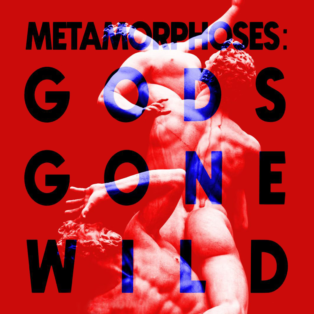 Metamorphoses: Gods Gone Wild